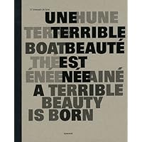 11th Lyon Biennale: A Terrible Beauty Is Born (French Edition) 11th Lyon Biennale: A Terrible Beauty Is Born (French Edition) Paperback