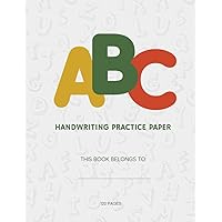 A-Z Handwriting Practice Pages For Kids: Practice Copybook For Kids 120 pages, 8.5x11 inches,