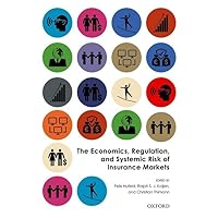 The Economics, Regulation, and Systemic Risk of Insurance Markets The Economics, Regulation, and Systemic Risk of Insurance Markets Hardcover Kindle Paperback