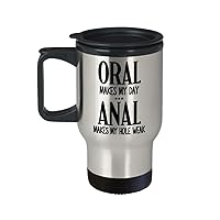 Sex Travel Mug for Boyfriend Gifts for Gay Valentines Day Gift for Men Oral Makes My Day Anal Makes My Hole Week LGBT Tea Cup Gag Gifts for Him