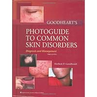 Goodheart's Photoguide to Common Skin Disorders: Diagnosis and Management Goodheart's Photoguide to Common Skin Disorders: Diagnosis and Management Hardcover
