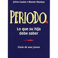 Periodo: Guía de una Joven (Period: A Girl's Guide, Spanish Language Edition) Periodo: Guía de una Joven (Period: A Girl's Guide, Spanish Language Edition) Paperback