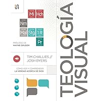 Teología visual: Cómo ver y comprender la verdad acerca de Dios (Spanish Edition)