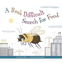 A Bee's Difficult Search for Food (Animal Habitats at Risk) A Bee's Difficult Search for Food (Animal Habitats at Risk) Paperback Library Binding