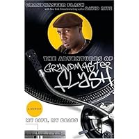 The Adventures of Grandmaster Flash: My Life, My Beats The Adventures of Grandmaster Flash: My Life, My Beats Kindle Hardcover Paperback