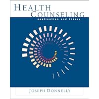 Health Counseling: Application and Theory Health Counseling: Application and Theory Paperback