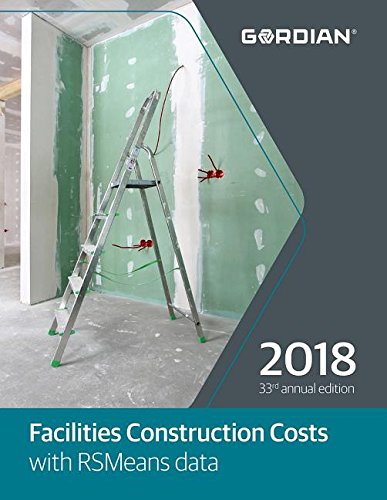 Facilities Construction Costs with RSMeans Data 2018 (Means Facilities Construction Cost Data)
