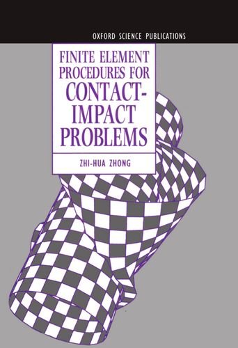 Finite Element Procedures for Contact-Impact Problems (Oxford Science Publications)
