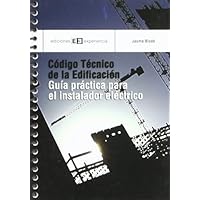 Código técnico de la edificación. Guía práctica para el instalador eléctrico