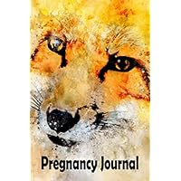 Pregnancy Journal: Animal Face First Time Mom Pregnancy Planner, Nature Logbook For Expecting Moms, Pregnancy Week by Week Notebook, Fox Lover Journal, Mother And Child