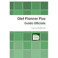 Diet Planner Plus Guida Ufficiale (Italian Edition) Diet Planner Plus Guida Ufficiale (Italian Edition) Paperback