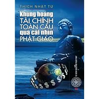 Khung hoang tai chinh toan cau qua cai nhin Phat giao (Vietnamese Edition)