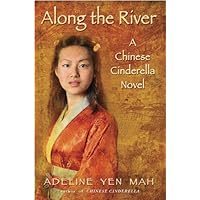 Along the River: A Chinese Cinderella Novel Along the River: A Chinese Cinderella Novel Kindle Paperback Library Binding