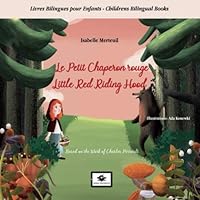 Le Petit Chaperon rouge - Little Red Riding Hood: Livres Bilingues pour Enfants - Childrens Bilingual Books (French Edition)