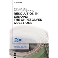 Resolution in Europe: The Unresolved Questions (Institute for Law and Finance Series, 22) Resolution in Europe: The Unresolved Questions (Institute for Law and Finance Series, 22) Hardcover Kindle