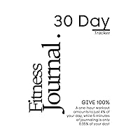 30 Day Fitness Journal.: The 30-Day Fitness Fix: Achieve Your Goals