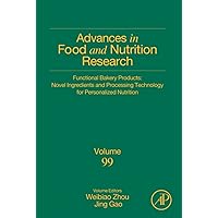 Functional Bakery Products: Novel Ingredients and Processing Technology for Personalized Nutrition (Volume 99) (Advances in Food and Nutrition Research, Volume 99) Functional Bakery Products: Novel Ingredients and Processing Technology for Personalized Nutrition (Volume 99) (Advances in Food and Nutrition Research, Volume 99) Hardcover Kindle