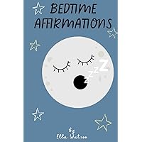 Bedtime Affirmations for Kids: Help kids get to sleep, cope with anxiety and build stress resiliency. A positive, easy to read children's book that ... RESILIENCY AND STOP CHILDHOOD ANXIETY.) Bedtime Affirmations for Kids: Help kids get to sleep, cope with anxiety and build stress resiliency. A positive, easy to read children's book that ... RESILIENCY AND STOP CHILDHOOD ANXIETY.) Paperback Kindle