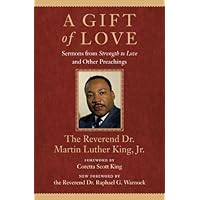 A Gift of Love: Sermons from Strength to Love and Other Preachings (King Legacy Book 7) A Gift of Love: Sermons from Strength to Love and Other Preachings (King Legacy Book 7) Kindle Audible Audiobook Hardcover Paperback Audio CD