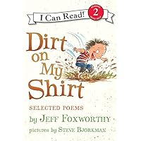 Dirt on My Shirt: Selected Poems (I Can Read Level 2) Dirt on My Shirt: Selected Poems (I Can Read Level 2) Paperback Hardcover