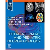 Fetal, Neonatal and Pediatric Neuroradiology Fetal, Neonatal and Pediatric Neuroradiology Paperback Kindle
