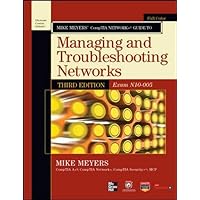 Mike Meyers’ CompTIA Network+ Guide to Managing and Troubleshooting Networks, 3rd Edition (Exam N10-005) (CompTIA Authorized) Mike Meyers’ CompTIA Network+ Guide to Managing and Troubleshooting Networks, 3rd Edition (Exam N10-005) (CompTIA Authorized) eTextbook Paperback
