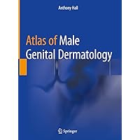 Atlas of Male Genital Dermatology Atlas of Male Genital Dermatology Hardcover Kindle