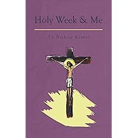 Holy Week and Me