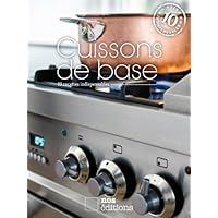 Cuissons de base (Les indispensables t. 15) (French Edition) Cuissons de base (Les indispensables t. 15) (French Edition) Kindle