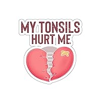 Sticker Decal Humorous Tonsillectomy Surgery Palatine Tonsil Healing Pun Hilarious Tonsillitis Recovery Sarcasm Sarcastic 3