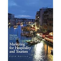 Marketing for Hospitality & Tourism (5th, 10) by Kotler, Philip R - Bowen, John T - Makens, James [Hardcover (2009)] Marketing for Hospitality & Tourism (5th, 10) by Kotler, Philip R - Bowen, John T - Makens, James [Hardcover (2009)] Hardcover Paperback