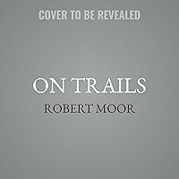 On Trails: An Exploration On Trails: An Exploration Paperback Kindle Audible Audiobook Hardcover Audio CD