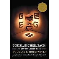 Gödel, Escher, Bach: An Eternal Golden Braid Gödel, Escher, Bach: An Eternal Golden Braid Paperback Hardcover