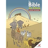 La Bible des Enfants - Bande dessinée Ancien Testament (French Edition)