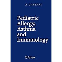 Pediatric Allergy, Asthma and Immunology Pediatric Allergy, Asthma and Immunology Hardcover Kindle