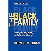 The Black Family: Strengths, Self-Help, and Positive Change The Black Family: Strengths, Self-Help, and Positive Change Paperback Kindle Hardcover