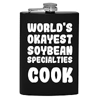 World's Okayest Soybean Specialties Cook - 8oz Hip Drinking Alcohol Flask