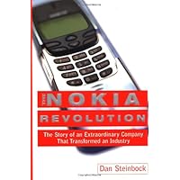 The Nokia Revolution : The Story of an Extraordinary Company That Transformed an Industry The Nokia Revolution : The Story of an Extraordinary Company That Transformed an Industry Hardcover