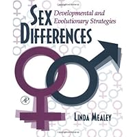 Sex Differences: Developmental and Evolutionary Strategies Sex Differences: Developmental and Evolutionary Strategies Kindle Hardcover Paperback