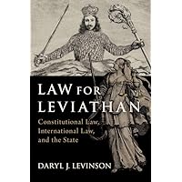 Law for Leviathan: Constitutional Law, International Law, and the State Law for Leviathan: Constitutional Law, International Law, and the State Hardcover Kindle