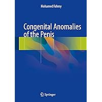 Congenital Anomalies of the Penis Congenital Anomalies of the Penis Kindle Hardcover Paperback