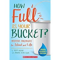 How Full Is Your Bucket? Young Reader's Edition How Full Is Your Bucket? Young Reader's Edition Paperback Hardcover
