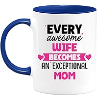 Mug Every Awesome Wife Becomes An Exceptional Mom - Gift Future Mom - Surprise Pregnancy Announcement For Boy/Girl, Baby Birth, Gender Reveal, Baby Shower, Wedding