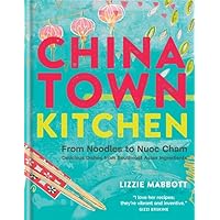 Chinatown Kitchen: From Noodles to Nuoc Cham. Delicious Dishes from Southeast Asian Ingredients. Chinatown Kitchen: From Noodles to Nuoc Cham. Delicious Dishes from Southeast Asian Ingredients. Hardcover Kindle Paperback