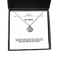 You Make me Feel Like I'm The Luckiest Man on Earth just Because Crown Pendant Necklace, Wife Present from Husband, Funny Jewelry for Wife