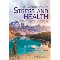 The Handbook of Stress and Health: A Guide to Research and Practice The Handbook of Stress and Health: A Guide to Research and Practice Kindle Hardcover
