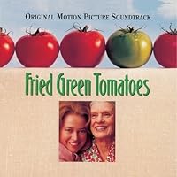 Fried Green Tomatoes: Original Motion Picture Soundtrack by Various Artists (March 25, 2013)