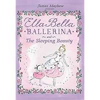 Ella Bella Ballerina and The Sleeping Beauty (Ella Bella Ballerina Series) Ella Bella Ballerina and The Sleeping Beauty (Ella Bella Ballerina Series) Hardcover Paperback