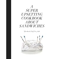 A Super Upsetting Cookbook About Sandwiches A Super Upsetting Cookbook About Sandwiches Hardcover Kindle