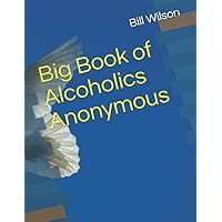 Big Book of Alcoholics Anonymous Big Book of Alcoholics Anonymous Paperback Hardcover